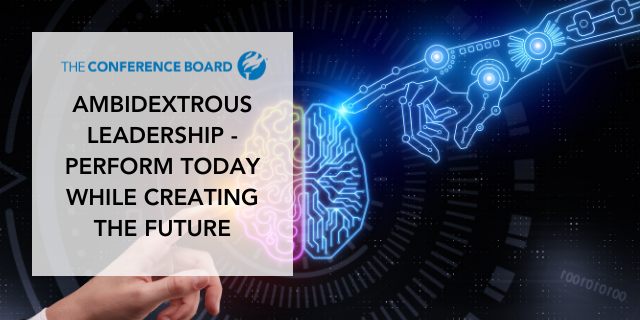 Ambidextrous Leadership - Perform Today while Creating the Future